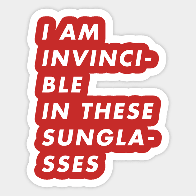 I Am Invincible in These Sunglasses Sticker by Brett